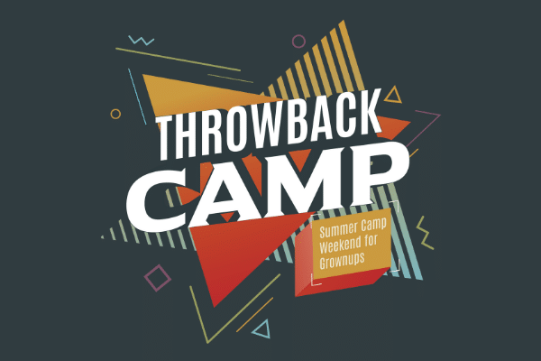 Throwback Camp Summer Camp For Weekend For Grownups