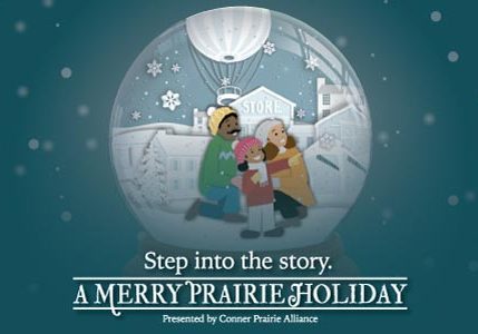 Step into the story - A Merry Prairie Holiday - Presented by Conner Prairie Alliance Step into the story - A Merry Prairie Holiday - Presented by Conner Prairie Alliance